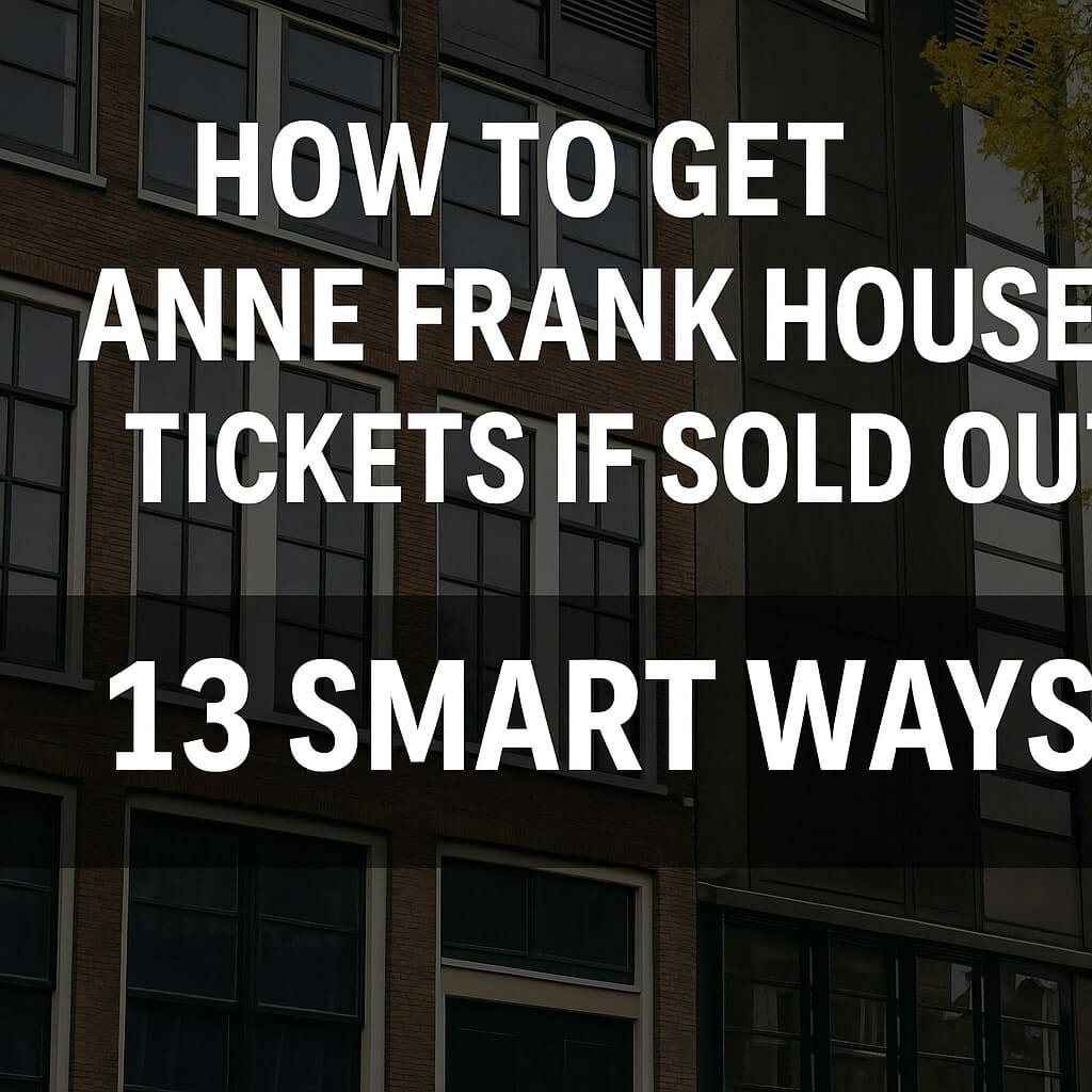how to get anne frank house tickets if sold out